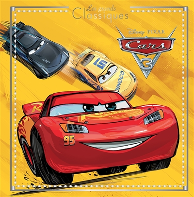 CARS 3 - Les Grands Classiques - L'histoire du film - Disney Pixar (Jeunesse)