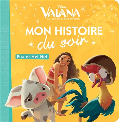 VAIANA - Mon Histoire du Soir - Pua et Heihei - Disney Princesses (Jeunesse)