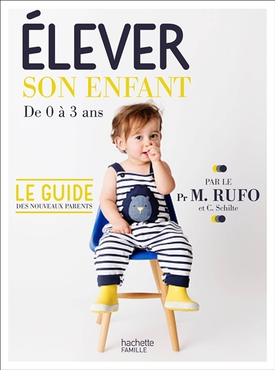 Élever son enfant - de 0 à 3 ans (Broché)