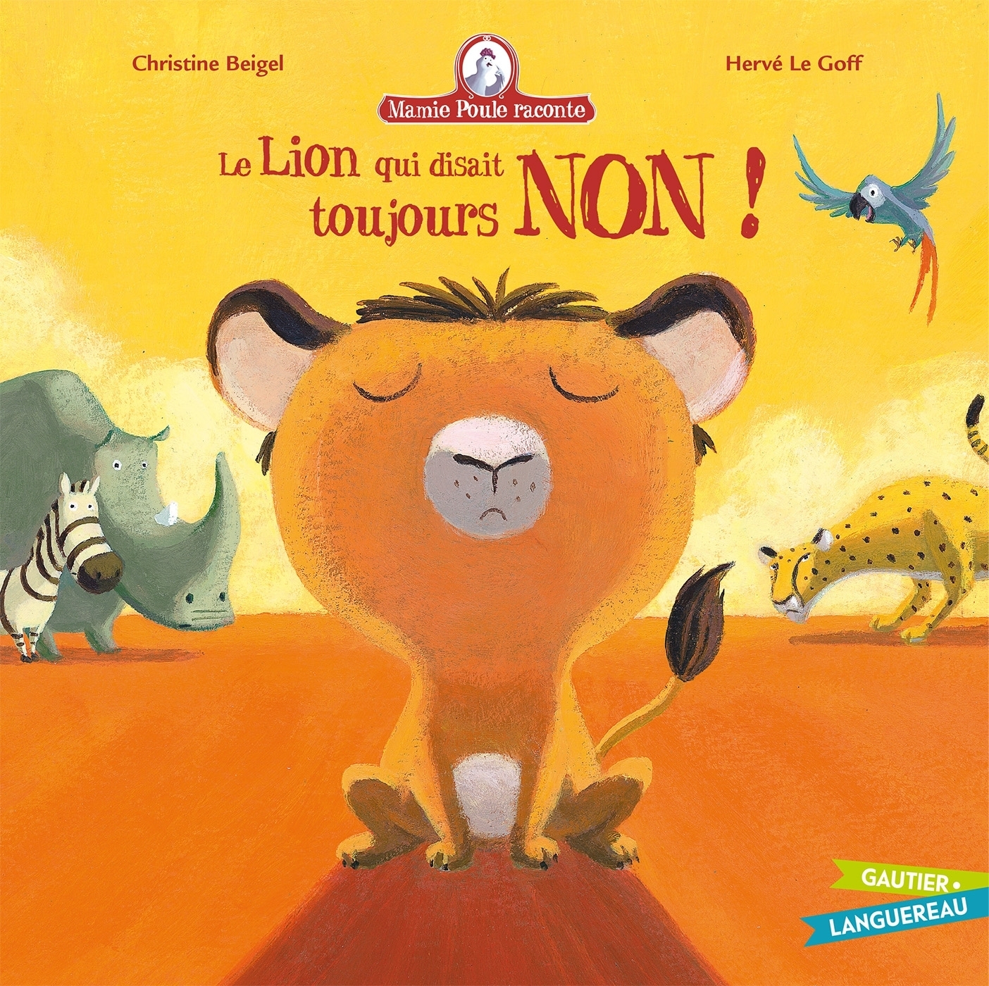 Mamie Poule raconte - Le lion qui disait toujours NON ! (Jeunesse)