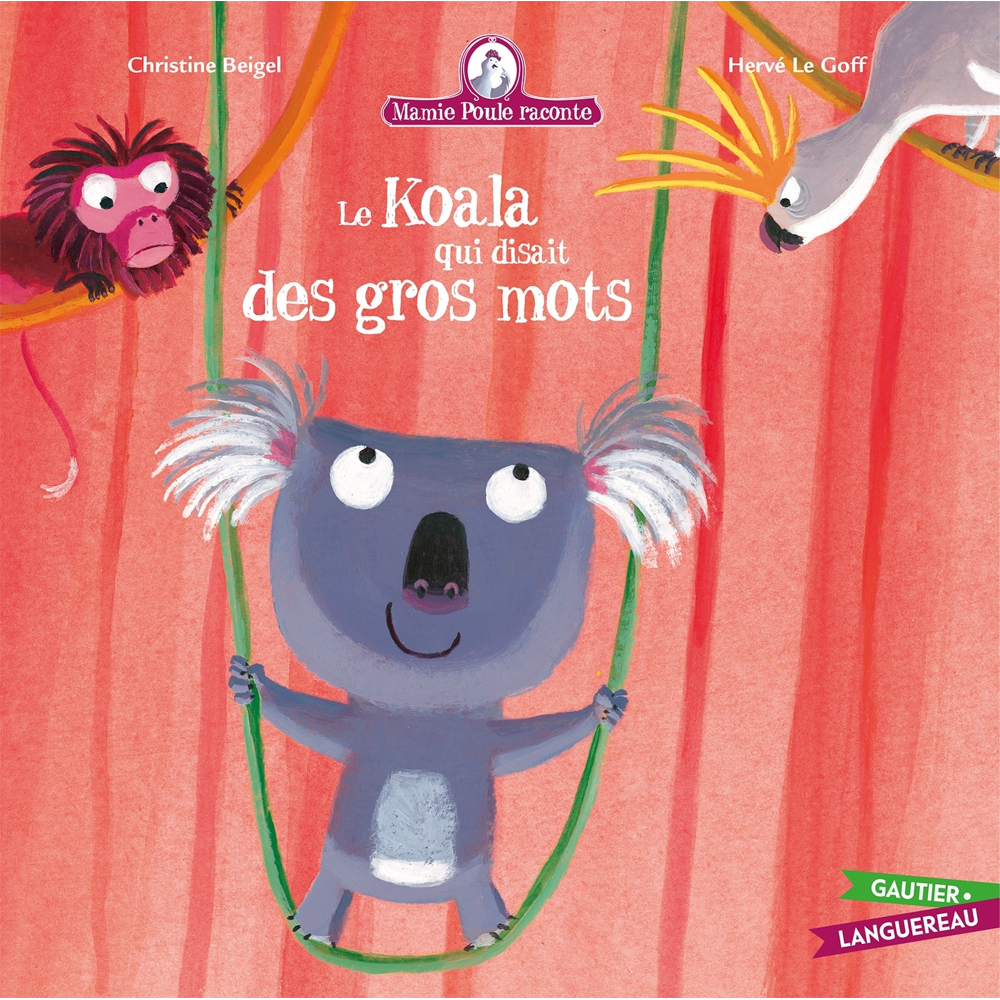 Mamie Poule raconte - Le Koala qui disait des gros mots (Jeunesse)