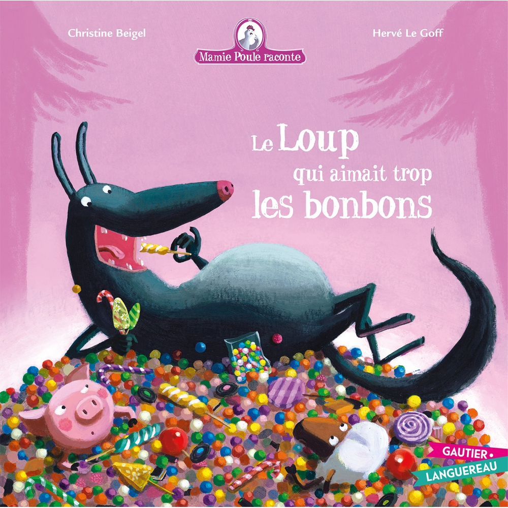 Mamie Poule raconte - Le loup qui aimait trop les bonbons (Jeunesse)