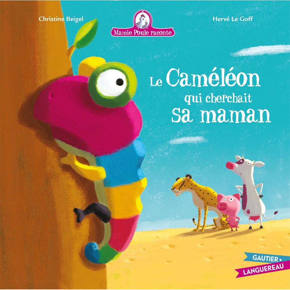 Mamie Poule raconte - Le Caméléon qui cherchait sa maman (Jeunesse)