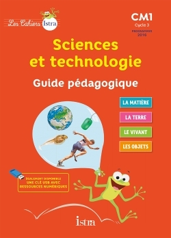 Les Cahiers Istra Sciences et technologie CM1 - Guide pédagogique - Ed. 2017 (Broché)