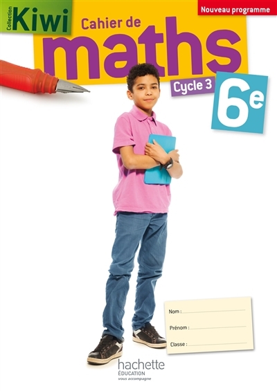 Cahier de maths Kiwi cycle 3 / 6e - éd. 2016 (Broché)