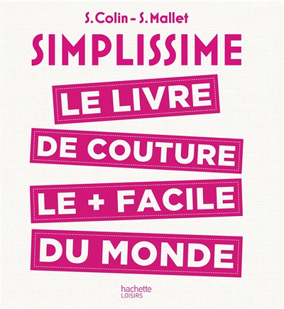 SIMPLISSIME Couture - le livre de couture le plus facile du monde (Broché)