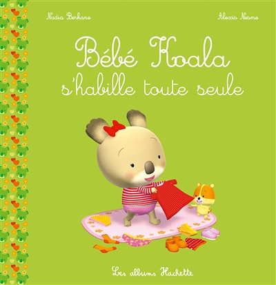 Bébé Koala s'habille toute seule (Jeunesse)