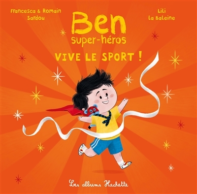 Ben, super-héros - Vive le sport ! (Jeunesse)