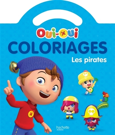 Oui-Oui - Coloriages - Les pirates (Jeunesse)