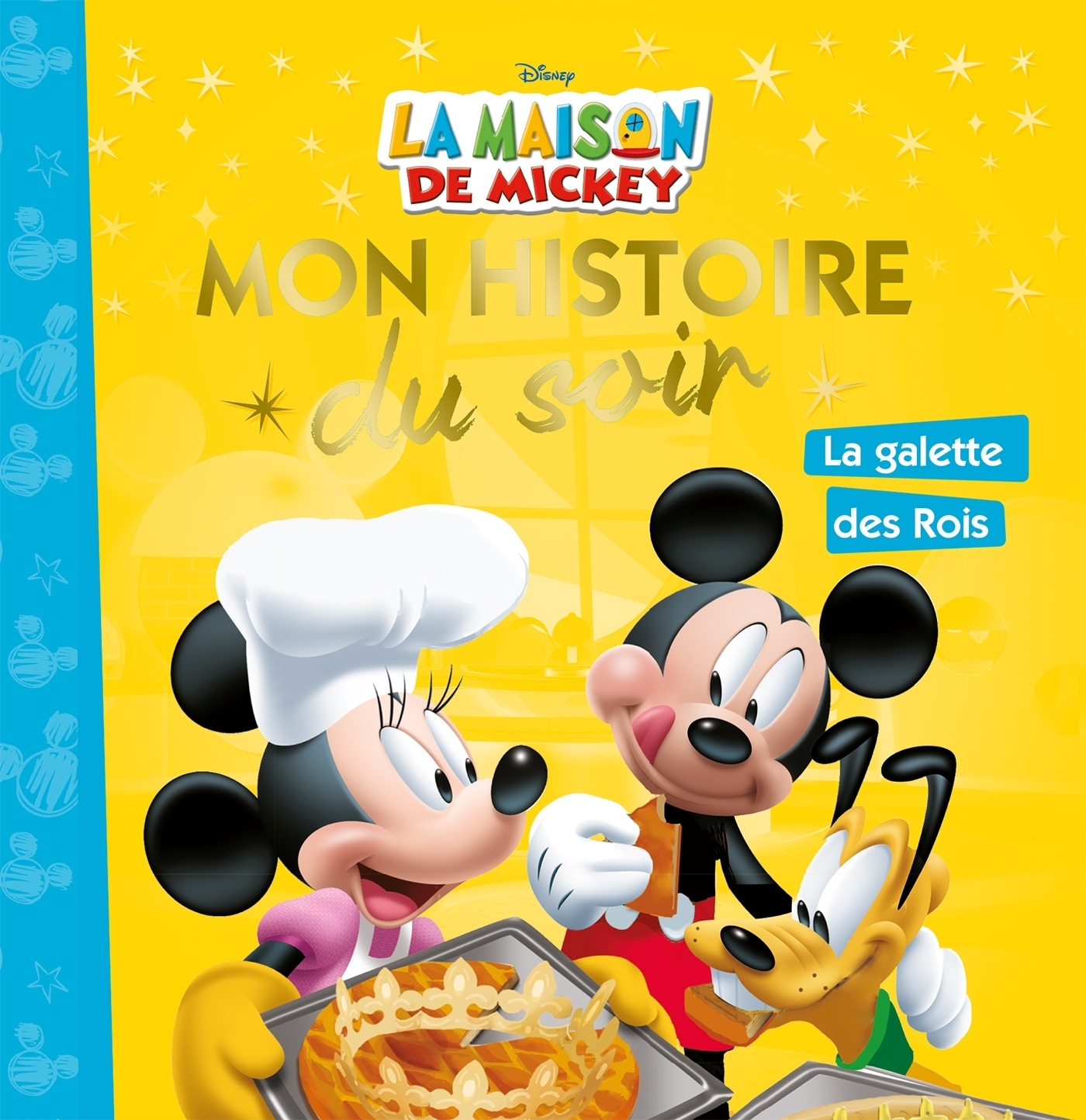 LA MAISON DE MICKEY - Mon Histoire du Soir - Mickey et la galette des rois - Disney (Jeunesse)
