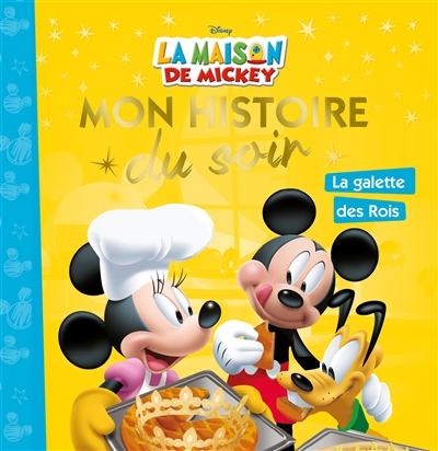 LA MAISON DE MICKEY - Mon Histoire du Soir - Mickey et la galette des rois - Disney (Jeunesse)