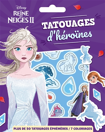 LA REINE DES NEIGES 2 - Les Ateliers Disney - Tatouages - Disney (Jeunesse)
