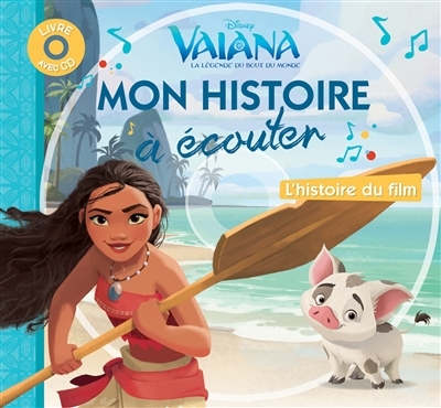 VAIANA - Mon histoire à écouter - L'histoire du film - Livre CD - Disney Princesses (Livre lu)