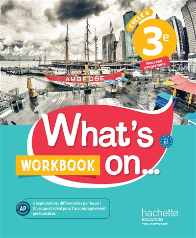 What's on... anglais cycle 4 / 3e - Workbook - éd. 2017 - cahier, cahier d'exercices, cahier d'activ
