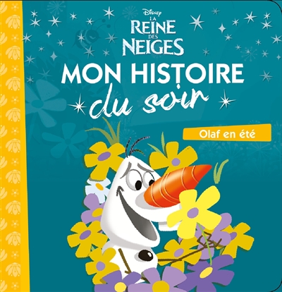 LA REINE DES NEIGES - Mon Histoire du Soir - Olaf en été - Disney (Jeunesse)