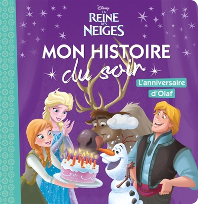 LA REINE DES NEIGES - Mon Histoire du Soir - L'anniversaire d'Olaf - Disney - . (Jeunesse)