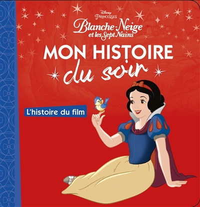 BLANCHE-NEIGE ET LES SEPT NAINS - Mon Histoire du Soir - L'histoire du film - Disney Princesses (Jeu