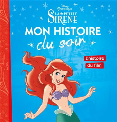 LA PETITE SIRÈNE - Mon Histoire du Soir - L'histoire du film - Disney Princesses (Jeunesse)
