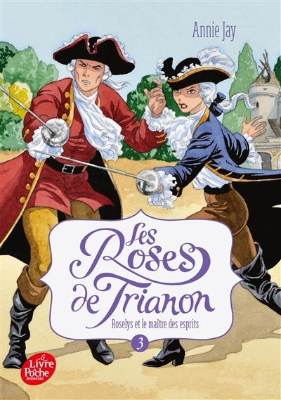 Les roses de Trianon - Tome 3 - Roselys et le Maître des esprits (Poche)