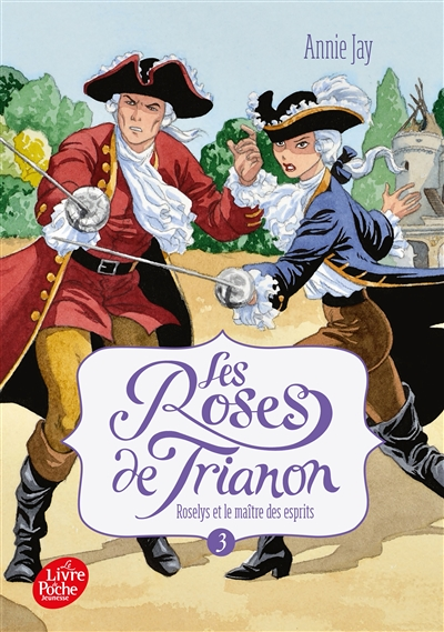 Les roses de Trianon - Tome 3 - Roselys et le Maître des esprits (Poche)