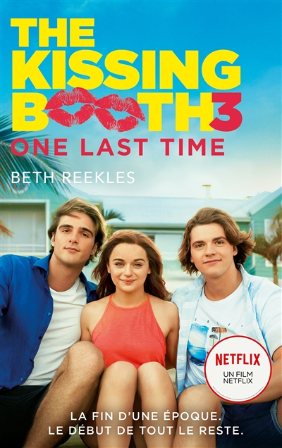 The Kissing Booth - Tome 3 - One Last Time - One Last Time (Jeunesse)