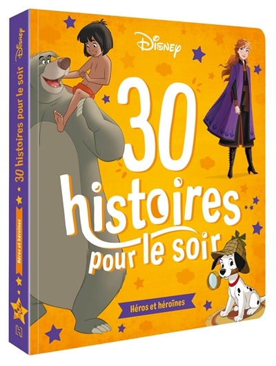 DISNEY CLASSIQUES - 30 Histoires pour le soir - Héros et héroïnes (Jeunesse)
