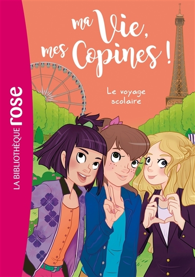 Ma vie, mes copines 03 - Le voyage scolaire (Poche)
