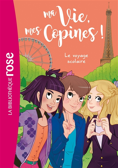 Ma vie, mes copines 03 - Le voyage scolaire (Poche)