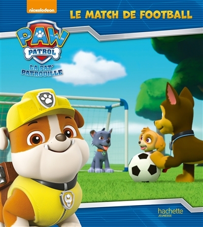 Paw Patrol-La Pat'Patrouille - Le match de football (Jeunesse)
