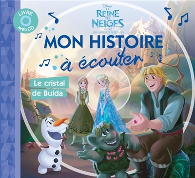 LA REINE DES NEIGES - Mon histoire à écouter - Le Cristal de Bulda - Livre CD - Disney (Livre lu)