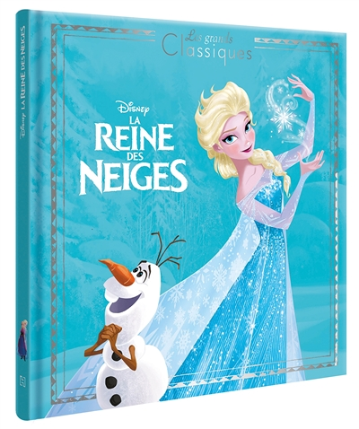 LA REINE DES NEIGES - Les Grands Classiques - L'histoire du film - Disney (Jeunesse)