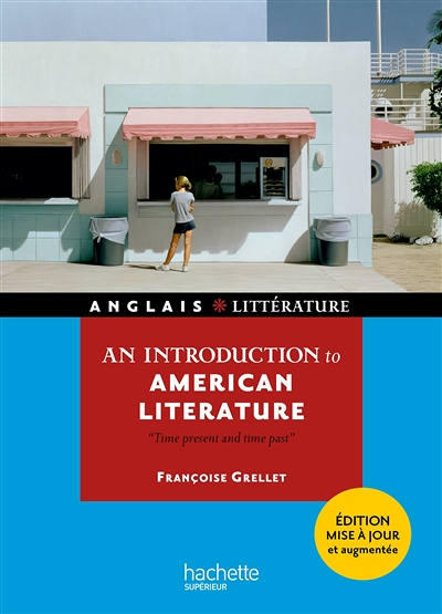 An introduction to american litterature - Time present and time past (Grand format)