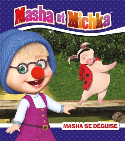 Masha et Michka - Masha se déguise (Jeunesse)