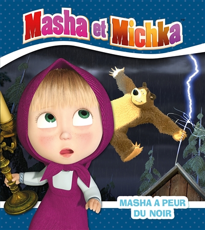 Masha et Michka : Masha a peur du noir - Masha a peur du noir (Jeunesse)