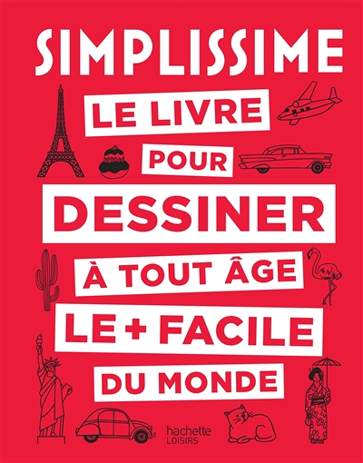 Simplissime le livre pour dessiner à tout âge le + facile du monde (Relié)