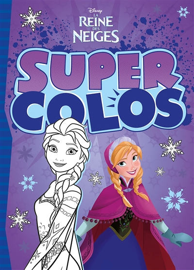 LA REINE DES NEIGES - Super Colo - Disney (Jeunesse)
