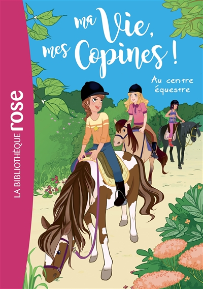 Ma vie, mes copines 10 - Au centre équestre (Poche)