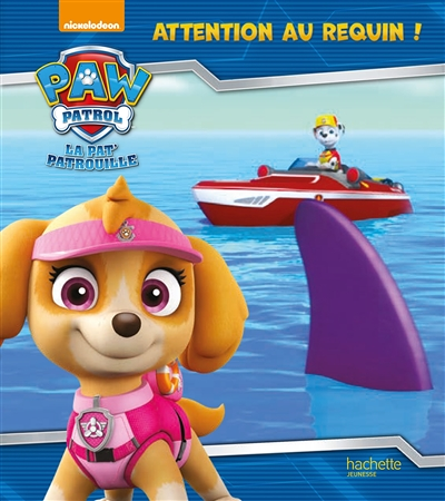 Paw Patrol-La Pat'Patrouille - Attention au requin ! (Jeunesse)