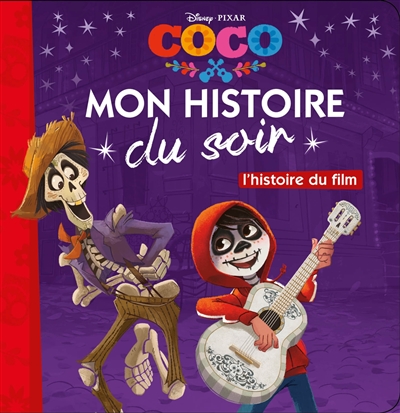 COCO - Mon Histoire du Soir - L'histoire du film - Disney Pixar - . (Jeunesse)