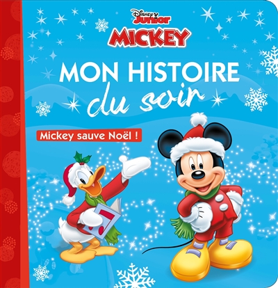 MICKEY - Mon Histoire du Soir - Mickey sauve Noël ! - Disney - Mickey Sauve Noël ! (Jeunesse)