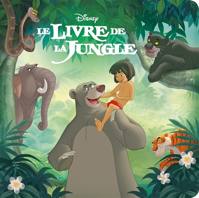 LE LIVRE DE LA JUNGLE - Monde Enchanté - L'histoire du film - Disney - . (Jeunesse)