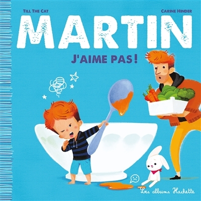 Martin - J'aime pas ! (Jeunesse)
