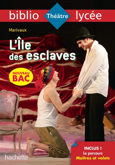 Bibliolycée - L'Ile des esclaves, Marivaux - BAC 2024 - Parcours : Maîtres et valets (Broché)