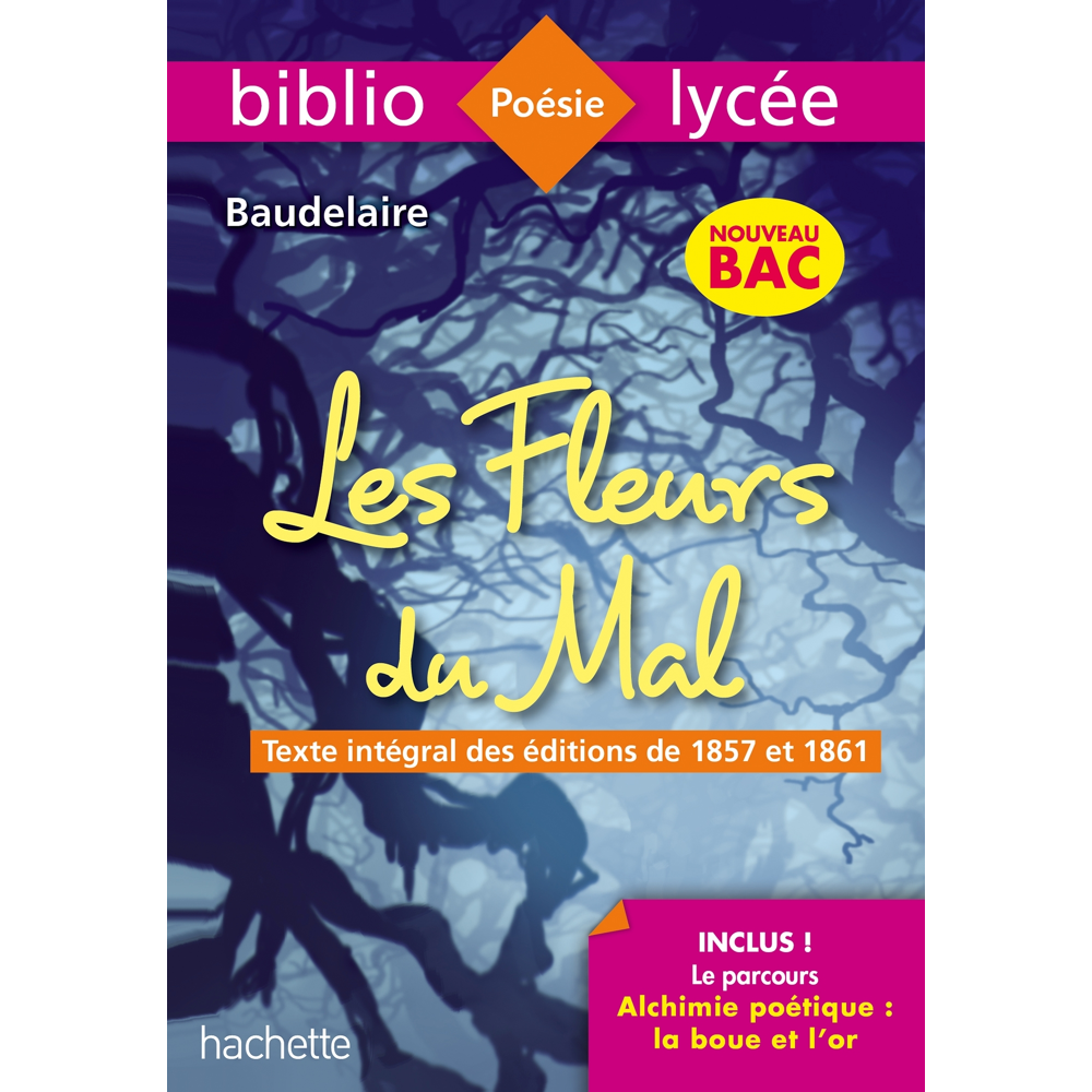 Bibliolycée - Les Fleurs du mal, Charles Baudelaire - BAC 2023 - Parcours : Alchimie poétique : la b