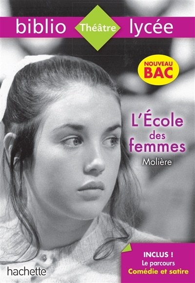 Bibliolycée - L'Ecole des femmes, Molière - Parcours Comédie et satire (texte intégral) (Broché)