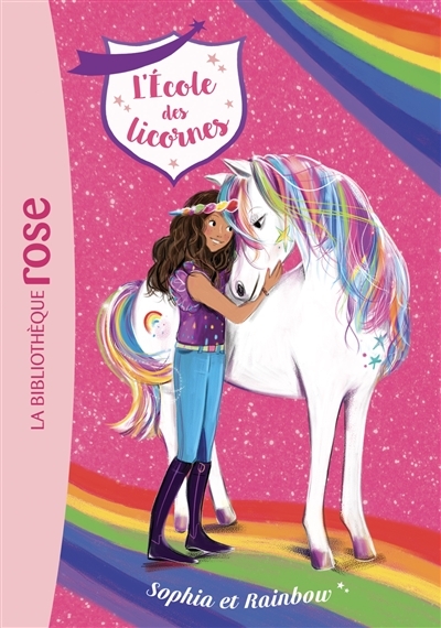 L'école des licornes - Tome 1 : Sophia et Rainbow : Volume 1, Sophia et Rainbow (Poche)