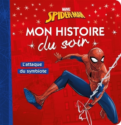 SPIDER-MAN - Mon Histoire du Soir - L'Attaque du symbiote - Marvel - . (Jeunesse)