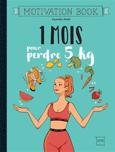 1 mois pour perdre 5kg (Broché)