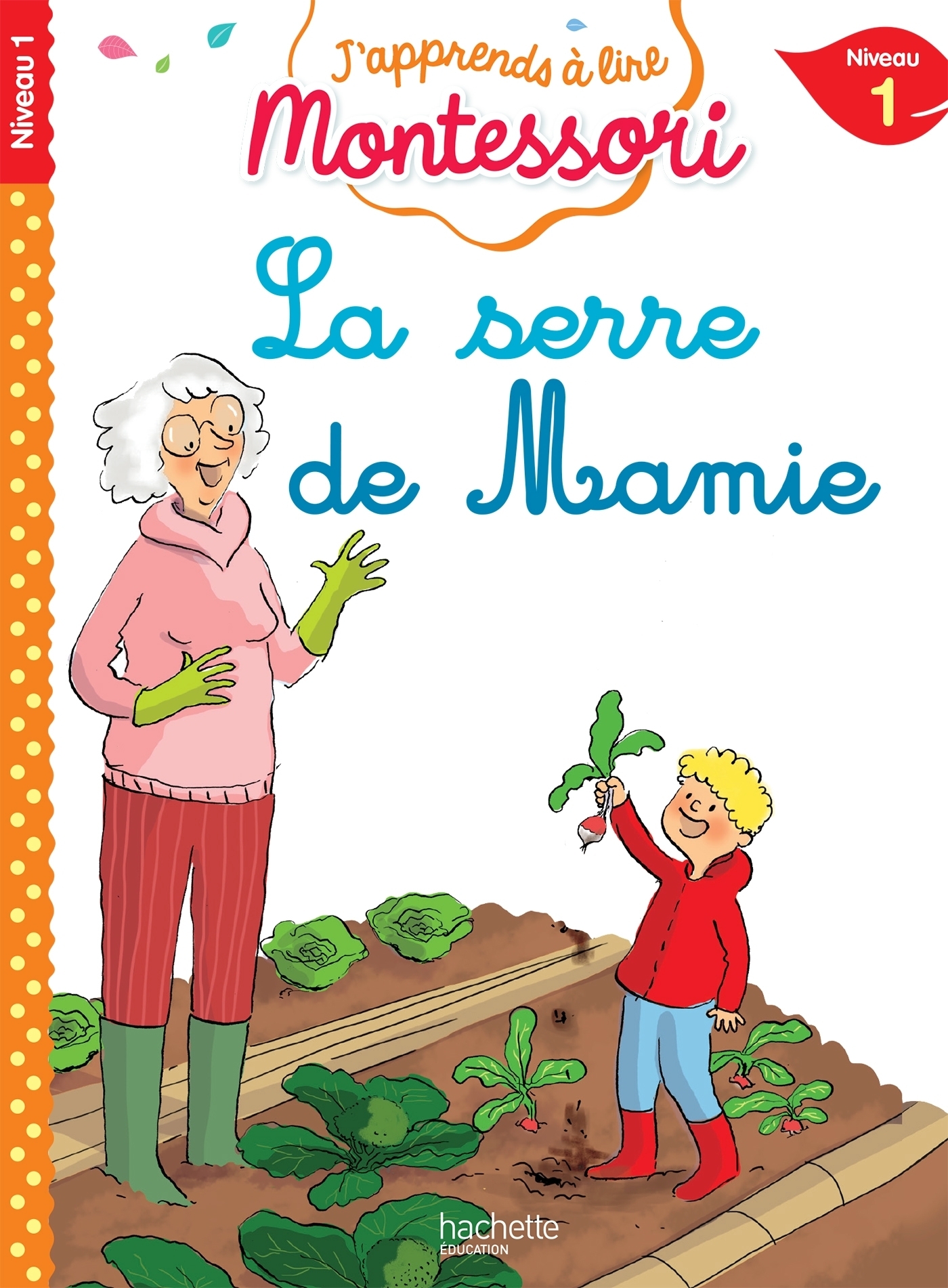 La serre de mamie, niveau 1 - J'apprends à lire Montessori (Poche)