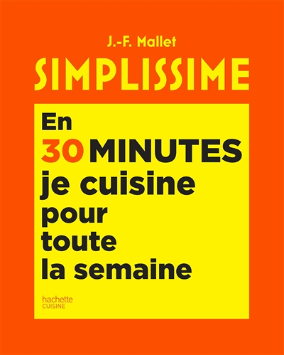 Simplissime En 30 minutes je cuisine pour toute la semaine (Relié)